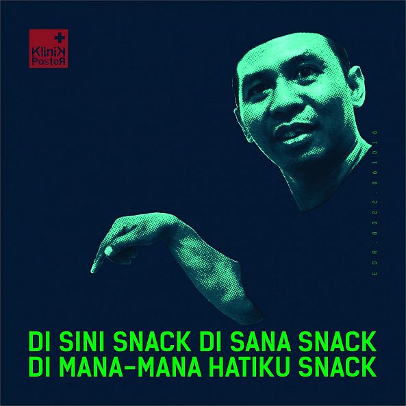 KLINIK POSTER | DI SINI SNACK DI SANA SNACK DI MANA-MANA HATIKU SNACK-erwin rustaman